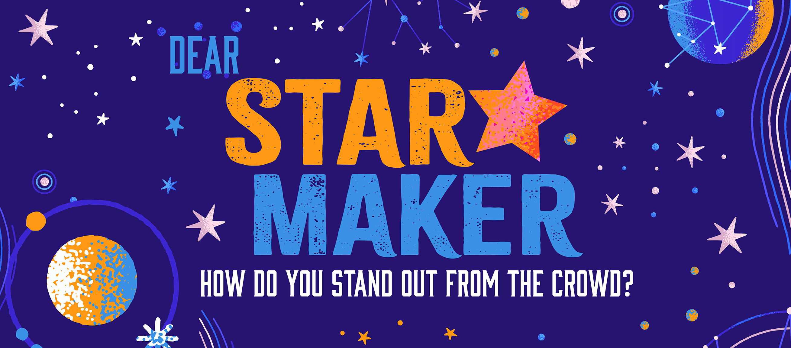 Dear Star Maker, how do you stand out from the crowd?